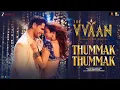 Thummak Thummak - THE VVAAN | Sidharth Malhotra & Tamannaah | Dev Negi, Akasa, Tanishk B, Shabbir A.
