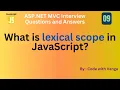 What is Lexical Scope in JavaScript Explained with Examples