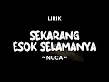 Download Lagu SEKARANG ESOK SELAMANYA - NUCA | Lirik Lagu Pop Terbaru 2024 | Lagu Trending Hari Ini