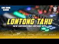 Download Lagu NEW LONTONG TAHU LONTONG SATE - CEK SOUND HADROH BASS HOREG