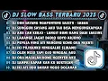 Download Lagu DJ SLOWBASS TERBARU 2025 || DJ DUH SAYANG NGAPUNTENE SAESTU || DJ SUNGGUH SAYANG AKU TAK BISA VIRAL 