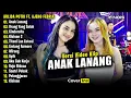 Download Lagu Arlida Putri Ft. Ajeng Febria - Anak Lanang | Full Album Terbaru 2024