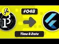 Ep 048 Time Date Flutter Processing