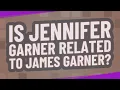 Is Jennifer Garner related to James Garner
