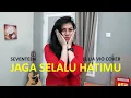 Download Lagu JAGA SELALU HATIMU - SEVENTEEN ( JULIA VIO COVER )