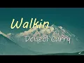 Denzel Curry - Walkin (Lyrics) 🎵