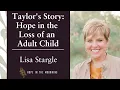 Taylors verhaal: Hoop bij het verlies van een volwassen kind | Lisa Stargle | S1:E35