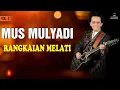 Download Lagu Mus Mulyadi - Rangkaian Melati (Music Video)