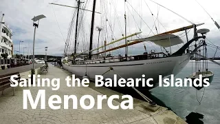 Ep 56 Sailing the Balearic Islands … Menorca