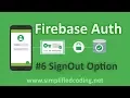 Firebase Authentication Tutorial - SignOut Option