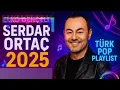 Download Lagu Serdar Ortaç Remix 2025 | Türk Pop Müzik Listesi | Yeni Hit Şarkılar Albüm