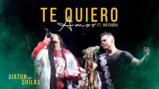 Te Quiero Amor Ft @MatambaOfficial (En Vivo) - Chila Jatun