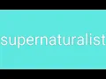 Supernaturalist Definition Meaning