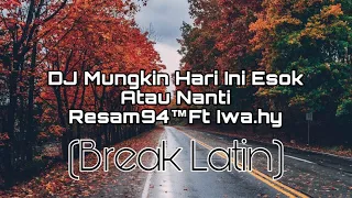 Download DJ Mungkin Hari Ini Esok Atau Nanti- Resam94™Ft Iwa.hy MP3