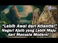 Download Lagu { EPS.1} Negeri Ajaib  2.500 Tahun Lebih Awal dari Atlantis! yang Lebih Maju dari Manusia Modern