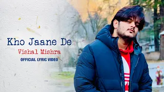 Download Vishal Mishra - Kho Jaane De (Official Lyric Video) MP3