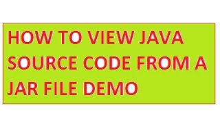 JAVA HOW TO VIEW SOURCECODE INSIDE A JAR FILE