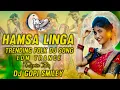 Download Lagu HAMSA LINGA NEW TRENDING FOLK DJ  SONG MIX BY DJ GOPI SMILEY FROM RAGHAPURAM/@djshivaragavapuram