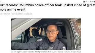adam nguyen columbus police officer took upskirt video of girl at illinois anime event