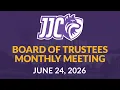 JJC Board of Trustees Monthly Meeting - June 24 2026