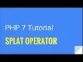 PHP 7 The splat operator Tutorial Nr 20