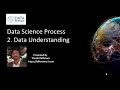 Data Science Process 3 Data Understanding