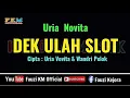 Download Lagu Dek Ulah Slot - Uria Novita [ KARAOKE ]