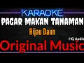 Download Lagu Karaoke Pagar Makan Tanaman ( Original Music ) HQ Audio - Hijau Daun