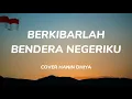 Download Lagu Berkibarlah Bendera Negeriku - Gombloh (Lirik) Cover Hanin Dhiya