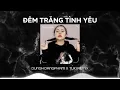 Lagu Lòng ngập ngừng nói tiếng yêu anh...Đêm Trăng Tình Yêu - Dunghoangpham x Tuki Remix