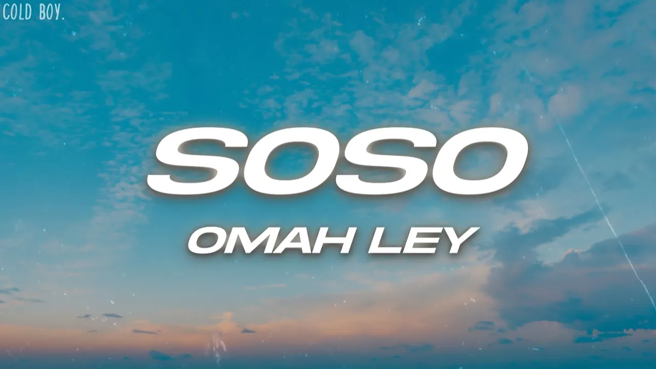Omah Lay - soso (Lyrics) Omah Lay - soso (Lyrics)