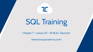 Tansy SQL Course IS NULL Operator Chapter 7 Lesson 10