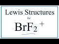 How to Draw the Lewis Dot Structure for BrF2