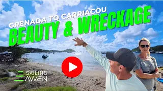 Beauty & Wreckage Grenada to Carriacou EP 85 #sailing #lifestyle #boatlife #caribbean