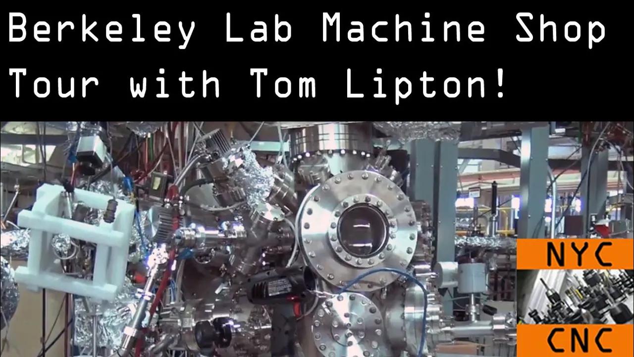 AMAZING Machine Shop Tour: Berkeley Lab with Tom Lipton!