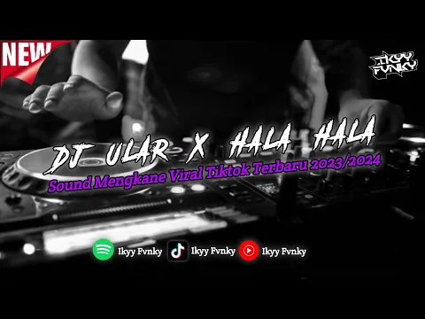 Download MP3 DJ ULAR X HALA HALA | Sound Viral Tiktok Terbaru 2023-2024 ( Slowed & Reverb )