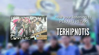 Download PERAHU RETAK - TERHIPNOTIS (audio) MP3