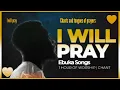 Download Lagu Ebuka Songs _ I  Will Pray (lyrical)
