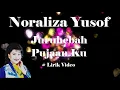 Noraliza Yusof ~Juruhebah Pujaan Ku ~Lirik