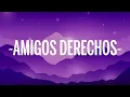 Reik, Maluma - Amigos Con Derechos (Letra/Lyrics)