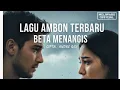 BETA MENANGIS – Lagu Ambon Terbaru 2025 | Viral Sound Trending FYP | MELIWARU OFFICIAL