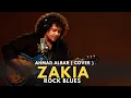 Lagu ZAKIA - ROCK BLUES VERSION || COVER - AHMAD ALBAR