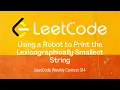 Using a Robot to Print the Lexicographically Smallest String LeetCode Weekly Contest 314 C