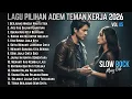 Lagu 🎵 LAGU ADEM UNTUK KERJA SEHARIAN 2026 | FULL ALBUM SLOW ROCK \u0026 MELLOW TERBARU