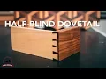 Half Blind Dovetails - Joint of the Week