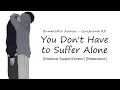 [ASMR Girlfriend] You Don't Have to Suffer Alone [Emotional Support/Comfort] [Reassurance]