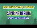 Download Lagu SEPIRING BERDUA - Cipt. YUDHIHANA - NADA STANDAR 
