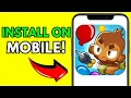 How To Download Bloons TD 6 On Mobile For Free 2026