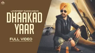 Dhaakad Yaar (Full Video) | Lovepreet Randhawa | New Punjabi Songs 2018 | NextBeat Music