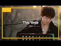 KANG SEUNG YOON (강승윤) - This Time (August Rush OST [Chris Trapper])